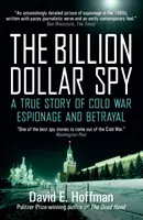 Miliardový špión - Skutečný příběh špionáže a zrady za studené války - Billion Dollar Spy - A True Story of Cold War Espionage and Betrayal