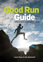 Průvodce dobrým během - 40 skvělých vyhlídkových běhů v Anglii a Walesu - Good Run Guide - 40 great scenic runs in England & Wales