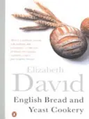 Anglický chléb a kvasnicová kuchyně - English Bread and Yeast Cookery