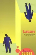 Lacan: Příběh Lacana: Příručka pro začátečníky - Lacan: A Beginner's Guide