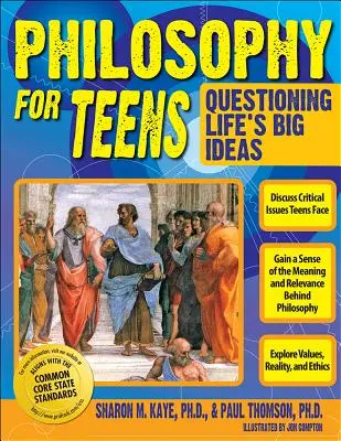Filozofie pro dospívající: Filozofie pro mladé: Zpochybňování velkých životních myšlenek (pro 7.-12. třídu) - Philosophy for Teens: Questioning Life's Big Ideas (Grades 7-12)
