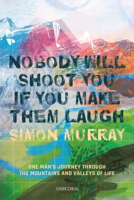 Nikdo tě nezastřelí, když ho rozesměješ - Nobody Will Shoot You If You Make Them Laugh