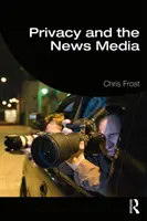 Soukromí a zpravodajská média - Privacy and the News Media