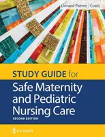 Studijní příručka pro bezpečnou mateřskou a pediatrickou ošetřovatelskou péči - Study Guide for Safe Maternity & Pediatric Nursing Care