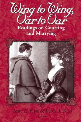 Křídlo ke křídlu, veslo k veslu: Čtení o námluvách a manželství - Wing to Wing, Oar to Oar: Readings on Courting and Marrying