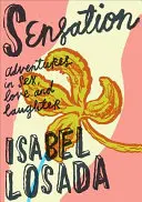 Pocit: Dobrodružství sexu, lásky a smíchu - Sensation: Adventures in Sex, Love & Laughter