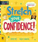 Posilujte své sebevědomí! - Objevte, co dokážete! - Stretch Your Confidence! - Discover What You Can Do!