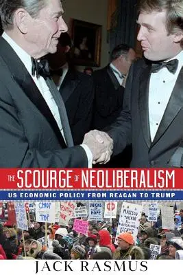 Bič neoliberalismu: Hospodářská politika USA od Reagana po Trumpa - The Scourge of Neoliberalism: US Economic Policy from Reagan to Trump