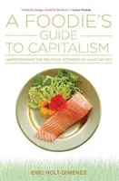 Průvodce kapitalismem pro gurmány - A Foodie's Guide to Capitalism