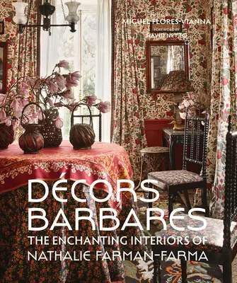 Decors Barbares: Okouzlující interiéry Nathalie Farman-Farma - aktualizované vydání - Decors Barbares: The Enchanting Interiors of Nathalie Farman-Farma