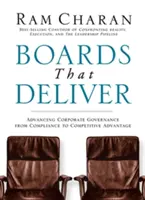 Desky, které přinášejí výsledky: Vycházejíce z dodržování předpisů se stávají konkurenční výhodou. - Boards That Deliver: Advancing Corporate Governance from Compliance to Competitive Advantage