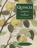 Kvítek: Pěstování a vaření - Quinces: Growing & Cooking