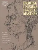 Čerpání lekcí od velkých mistrů: Vydání k 45. výročí založení školy - Drawing Lessons from the Great Masters: 45th Anniversary Edition