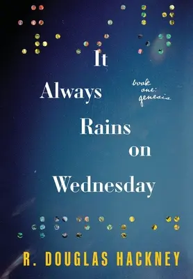 Vždycky prší ve středu: Kniha první: Genesis - It Always Rains on Wednesday: Book One: Genesis