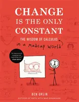 Změna je jediná konstanta: Moudrost kalkulace v bláznivém světě - Change Is the Only Constant: The Wisdom of Calculus in a Madcap World