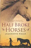 Poloviční zlomení koně - Half Broke Horses