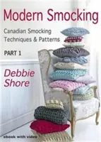 Modern Smocking - Canadian Smocking Techniques and Patterns (Moderní uhlazování - kanadské techniky a vzory) - Modern Smocking - Canadian Smocking Techniques and Patterns