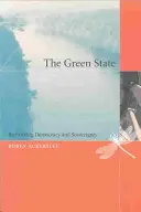 Zelený stát - přehodnocení demokracie a suverenity - Green State - Rethinking Democracy and Sovereignty