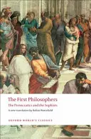 První filozofové: První filosofové: Presokratikové a sofisté - The First Philosophers: The Presocratics and Sophists