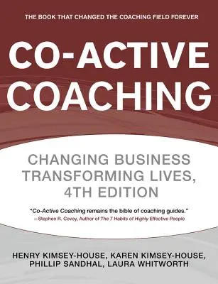 Koaktivní koučování: Osvědčený rámec pro transformativní rozhovory v práci i v životě - Co-Active Coaching: The Proven Framework for Transformative Conversations at Work and in Life