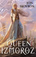 Královna Izmoroz - Druhá kniha Války bohyň - Queen of Izmoroz - Book Two of the Goddess War