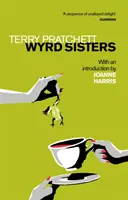 Wyrd Sisters - Úvod Joanne Harrisové - Wyrd Sisters - Introduction by Joanne Harris
