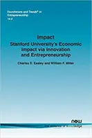 Dopad: Vliv Stanfordovy univerzity na ekonomiku prostřednictvím inovací a podnikání - Impact: Stanford University's Economic Impact Via Innovation and Entrepreneurship