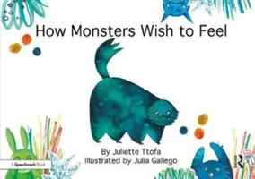 Jak si příšerky přejí cítit: Příběh o emoční odolnosti - How Monsters Wish to Feel: A Story about Emotional Resilience