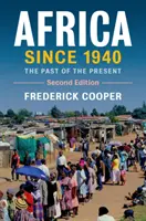 Afrika od roku 1940: Minulost současnosti - Africa Since 1940: The Past of the Present