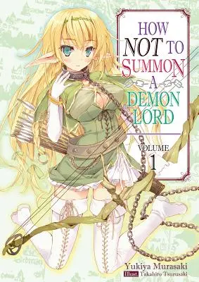 Jak nevyvolávat Pána démonů: Svazek 1: Jak se zbavit démona - How Not to Summon a Demon Lord: Volume 1