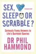 Sex, spánek nebo scrabble? - Vážně vtipné odpovědi na nejpodivnější otázky života - Sex, Sleep or Scrabble? - Seriously Funny Answers to Life's Quirkiest Queries
