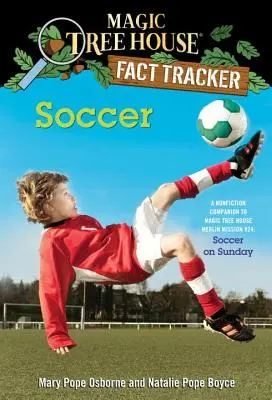 Fotbal: Mise Merlin #24: Fotbal v neděli: A Nonfiction Companion to Magic Tree House (Dům u kouzelného stromu) - Soccer: A Nonfiction Companion to Magic Tree House Merlin Mission #24: Soccer on Sunday