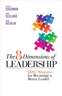 Osm rozměrů vůdcovství: Dva dimenze: strategie, jak se stát lepším lídrem: diskuse o tom, jak se stát lepším lídrem - The 8 Dimensions of Leadership: Disc Strategies for Becoming a Better Leader