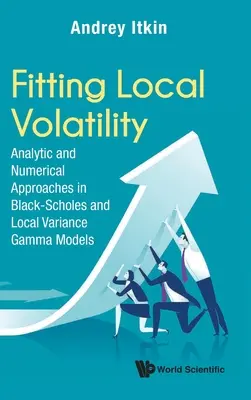 Fitting Local Volatility: Analytické a numerické přístupy v Black-Scholesových modelech a modelech s lokální variabilitou gama. - Fitting Local Volatility: Analytic and Numerical Approaches in Black-Scholes and Local Variance Gamma Models