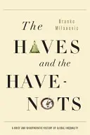 Mít a nemít: Krátké a idiosynkratické dějiny globální nerovnosti. - The Haves and the Have-Nots: A Brief and Idiosyncratic History of Global Inequality