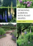 Navrhování zahrad pomocí tvarů rostlin - Designing Gardens with Plant Shapes