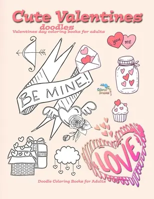 Roztomilé valentýnské čmáranice valentýnské omalovánky pro dospělé: Omalovánky s čmáranicemi pro dospělé - Cute Valentines doodles valentines day coloring books for adults: Doodle coloring books for adults