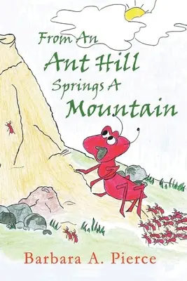 Z mraveniště vyrůstá hora - From An Anthill Springs a Mountain