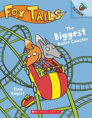 Největší horská dráha: (Fox Tails #2), 2 - The Biggest Roller Coaster: An Acorn Book (Fox Tails #2), 2