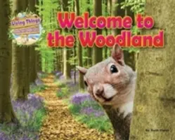 Živé organismy a jejich prostředí - Vítejte v lese - Living Things and their Habitats - Welcome to the Woodland
