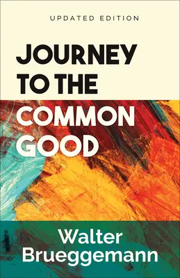 Cesta ke společnému dobru, aktualizované vydání - Journey to the Common Good, Updated Edition