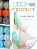 Krok do háčkování: Techniky háčkovaných ponožek - od základů k dokonalosti! - Step Into Crochet: Crocheted Sock Techniques--From Basic to Beyond!