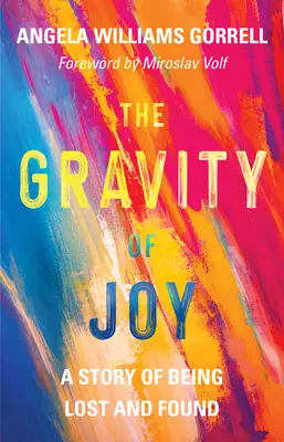 Tíha radosti: Příběh o ztrátě a nalezení - The Gravity of Joy: A Story of Being Lost and Found