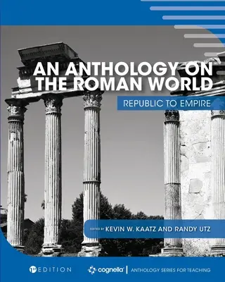 Antologie o římském světě: Anotace: Od republiky po císařství - An Anthology on the Roman World: Republic to Empire