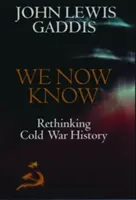 Nyní víme: Přehodnocení dějin studené války - We Now Know: Rethinking Cold War History