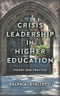Krizové vedení ve vysokém školství: Teorie a praxe - Crisis Leadership in Higher Education: Theory and Practice