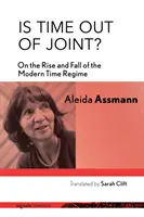 Je čas mimo provoz? O vzestupu a pádu moderního časového režimu - Is Time Out of Joint?: On the Rise and Fall of the Modern Time Regime