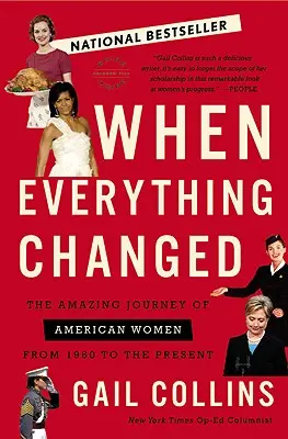 Když se všechno změnilo: Úžasná cesta amerických žen od roku 1960 do současnosti - When Everything Changed: The Amazing Journey of American Women from 1960 to the Present