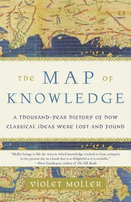 Mapa poznání: Tisíciletá historie ztráty a nálezu klasických myšlenek - The Map of Knowledge: A Thousand-Year History of How Classical Ideas Were Lost and Found