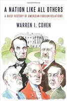 Národ jako všechny ostatní: Stručné dějiny amerických zahraničních vztahů - A Nation Like All Others: A Brief History of American Foreign Relations